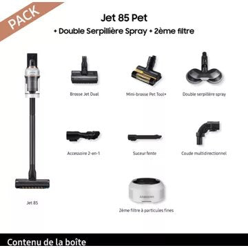 Aspirateur balai							SAMSUNG 				Pack Jet 85 Pet + Double serpillière spray + 2ème filtre